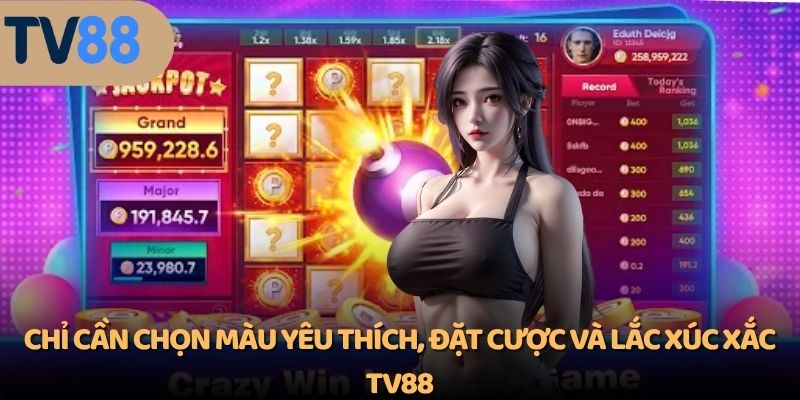 Chỉ cần chọn màu yêu thích, đặt cược và lắc xúc xắc TV88