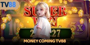 Money Coming TV88