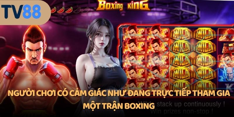 Người chơi có cảm giác như đang trực tiếp tham gia một trận boxing